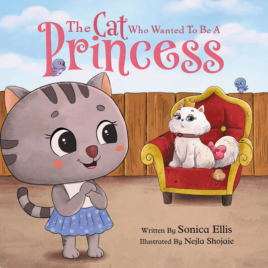 The Cat Who Wanted To Be A Princess: Children's Book on Self-Love, Self-Esteem, and Growth Sonicaellis