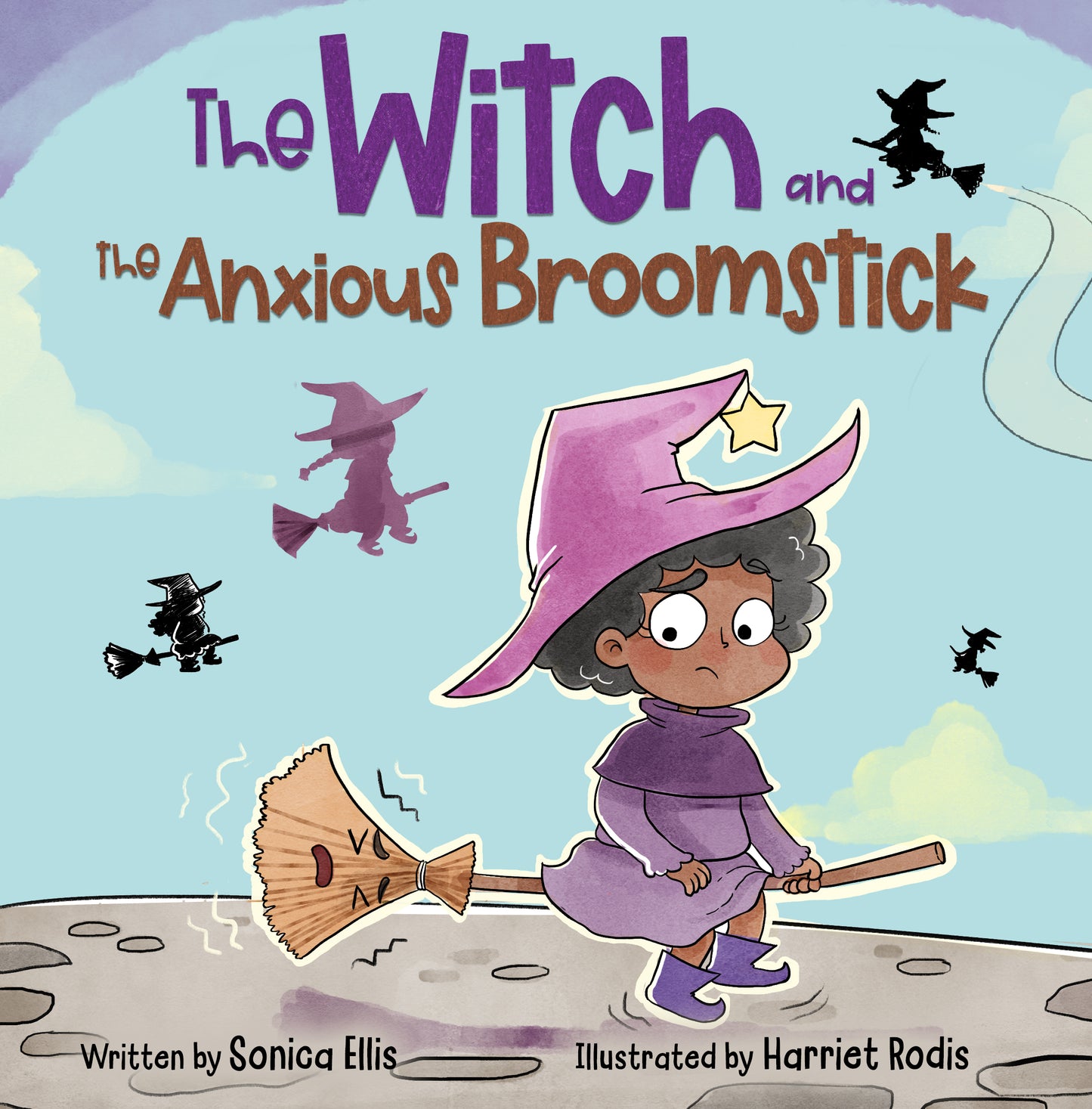 The Witch and the Anxious Broomstick: A Halloween-Inspired Children's Book About Overcoming Anxiety, Worry, and Fear.