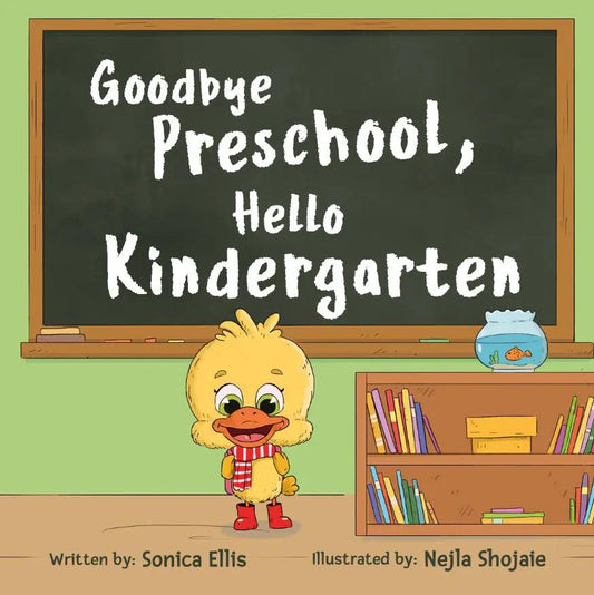 Goodbye Preschool, Hello Kindergarten Sonica Ellis