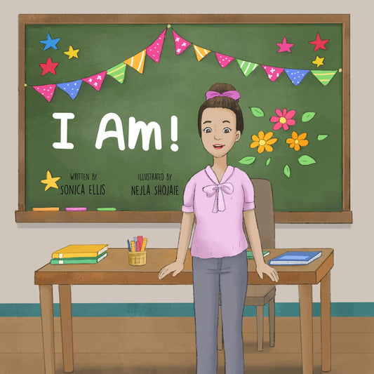 I AM: Positive Affirmations for Kids at School (Boosting Confidence and Well-Being) Sonicaellis