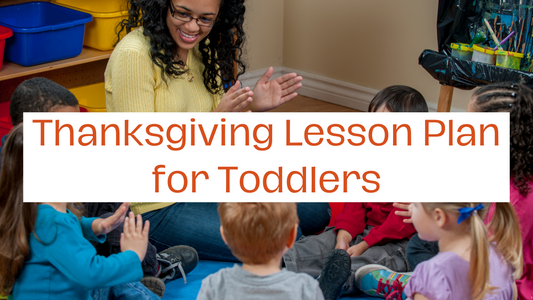 Fun and Educational Thanksgiving Lesson Plan for Toddlers: Celebrating Gratitude, Friendship, and Sharing