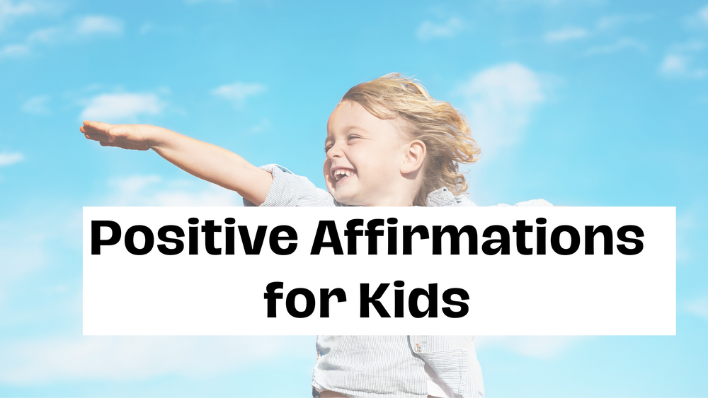 Positive Affirmations for Kids To Boost Self Love, Esteem & Confidence ...