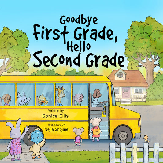 Front cover of Goodbye First Grade, Hello Second Grade – a heartwarming back-to-school book for kids.