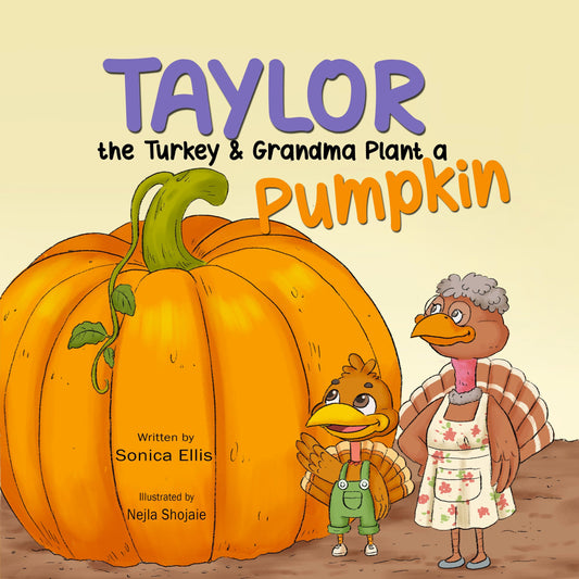 Taylor the Turkey & Grandma Plant a Pumpkin