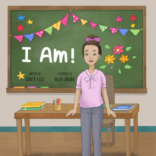 I AM: Positive Affirmations for Kids at School (Boosting Confidence and Well-Being)